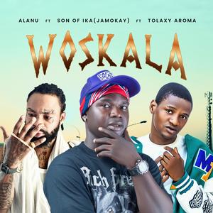 Woskala (feat. Son of Ika Jamokay & Tolaxy Aroma)