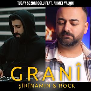 Şîrînamin & Rock Granî (feat. Ahmet Yalçın)