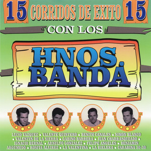 15 Corridos de Éxito Con los Hermanos Banda