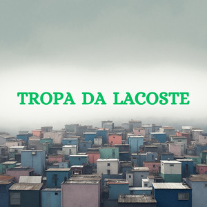 Tropa da lacoste (Explicit)