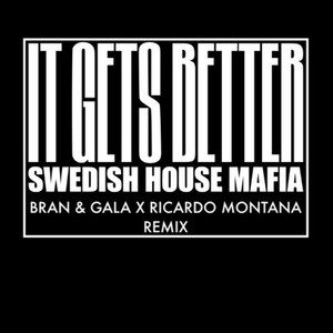 It Gets Better (Bran & Gala x Ricardo Montana Remix)