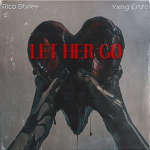 Let Her Go(feat. Yxng Enzo) (Explicit)