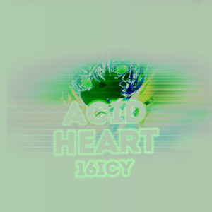 Acid Heart (Explicit)