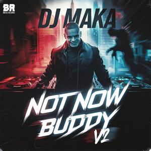 Not Now Budy V2