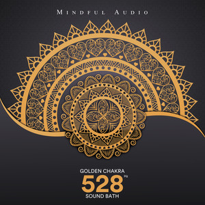 Golden Chakra Sound Bath: 528 Hz