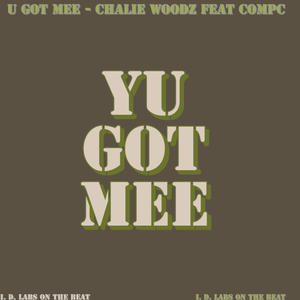 YU GOT MEE (feat. COMPC & ID LABS) [Explicit]