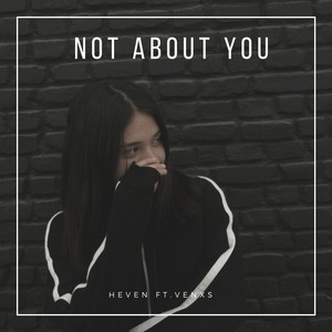 Heven - Not About You