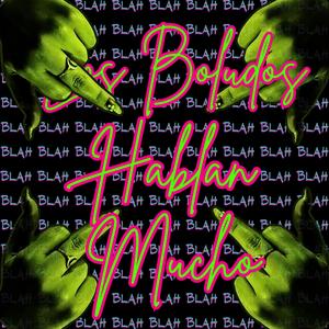 Los Boludos Hablan Mucho (feat. Didhvbaby) (Explicit)