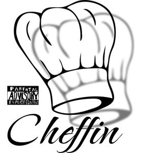 Cheffin (Explicit)