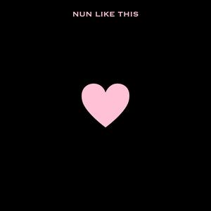 Nun Like This (Explicit)