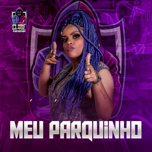 Meu Parquinho (Explicit)