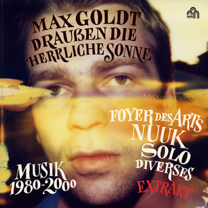 Draußen die herrliche Sonne (Extrakt: Musik 1980 – 2000. Foyer des Arts, Nuuk, Solo, Diverses)