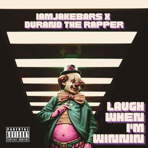 Laugh When I'm Winning (feat. Durand The Rapper) (Explicit)