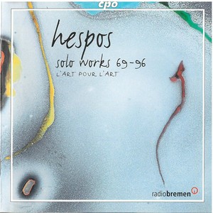 Hans-Joachim Hespos: Solo & Chamber Works