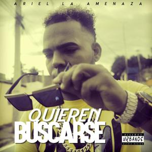 Quieren Buscarse (Explicit)