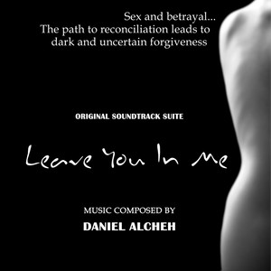 Leave You In Me - Original Soundtrack Suite