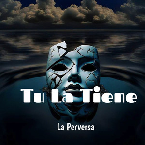 Tu La Tiene (Explicit)