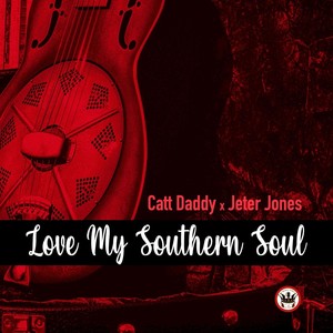 Love My Southern Soul (feat. Jeter Jones)