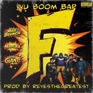 Wu Boom Bap (feat. Madelix, Mike Brunch & Little Giant) (Explicit)
