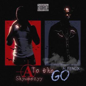 A to the Go (feat. Alfenox) [Explicit]