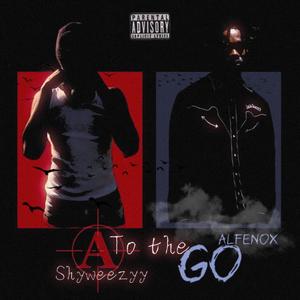 A to the Go (feat. Alfenox) (Explicit)