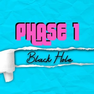 Phase 1: Black Hole