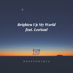 Brighten Up My World(feat. LeoSoul) (Extended Mix)