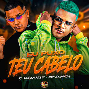 Eu Puxo Teu Cabelo (Explicit)