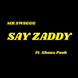 Say Zaddy (feat. Shuna Pooh)