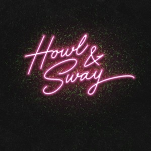 Howl & Sway (Explicit)