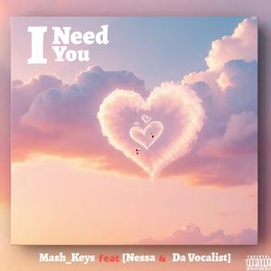 I Need You (feat. Nessa & Da Vocalist)