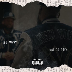 Have to Pray (Explicit)