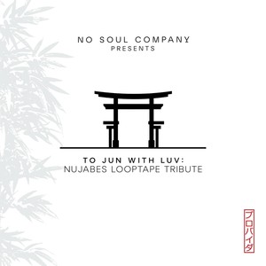 To Jun With Luv: Nujabes Looptape Tribute (Explicit)