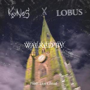 Walked By (feat. Lobus) [Explicit]