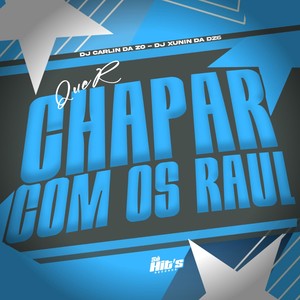 Quer Chapar Com os Raul (Explicit)