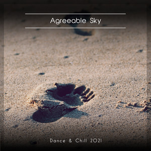 Agreeable Sky Dance & Chill 2021