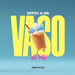 Estoy A Un Vaso No Ma' (Remix)