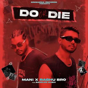 DO or DIE (feat. RAGHU BRO) [Explicit]