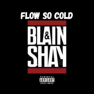 Flow So Cold (feat. Blain) (Explicit)