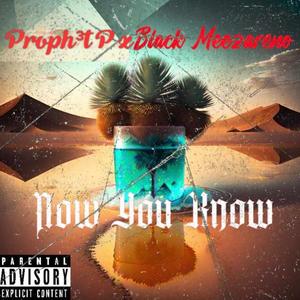 Now You Know (feat. Black Meezareno) [Explicit]