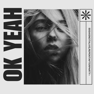 ok yeah! (feat. sosaisnotalive & afterparty*|Explicit)