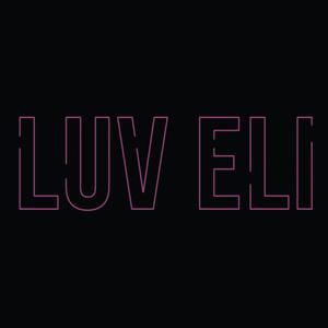 LUV ELI (Explicit)