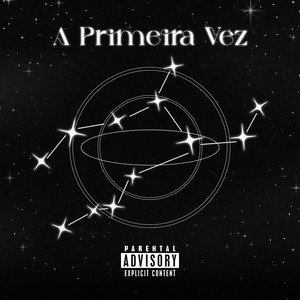 A Primeira Vez (Explicit)