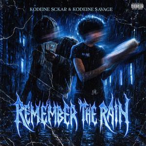 Remember The Rain (feat. Kodeine $avage) (Explicit)