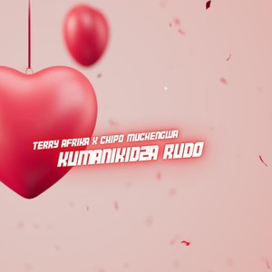 Kumanikidza Rudo (feat. Chipo Muchengwa)