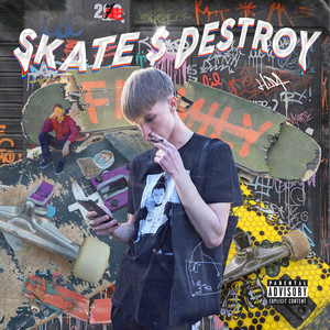 Skate $ Destroy (Explicit)