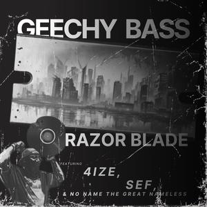 Razor Blade (feat. 4ize, Sef & No Name The Great Nameless)