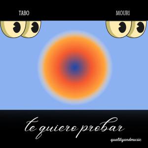 TE QUIERO PROBAR (feat. Tabo) [Explicit]