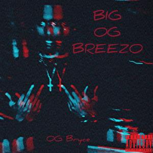 BIG OG BREEZO (Explicit)