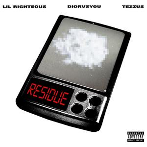 Residue (feat. Diorvsyou & Tezzus) (Explicit)